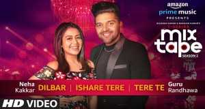 Dilbar/Ishare Tere/Tere Te