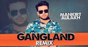 mankirt aulakh gangland