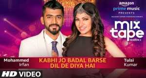 Kabhi Jo Badal Barse/Dil De Diya Hai