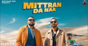 Mittran Da Naa Video musik