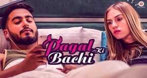 Pagal Ki Bachi קליפ