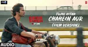 Tujhe Kitna Chahein Aur Muusikavideo