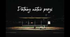 Datang Untuk Pergi চিত্রসংগীত