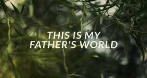 This Is My Father's World Musiqi video