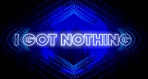I Got Nothing Видеои мусиқӣ