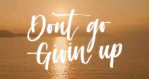 Don't Go Givin Up চিত্রসংগীত