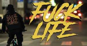 F**K Life Glasbeni video