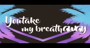 Take My Breath Away