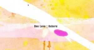 One Love : Reborn Video musical