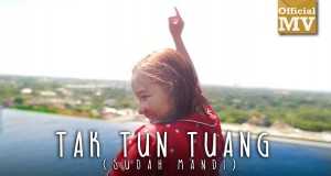 Tak Tun Tuang (Sudah Mandi) Bhidio Ciùil