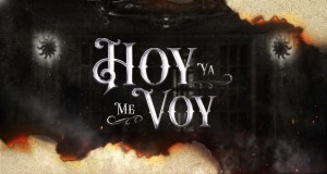 Hoy Ya Me Voy Video musical
