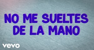 No Me Sueltes De La Mano Musiqa video