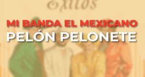 Pelón Pelonete Video musical