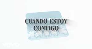 Cuando Estoy Contigo Видеои мусиқӣ
