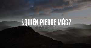 Quién Pierde Más