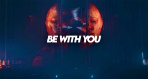 Be With You Music Video