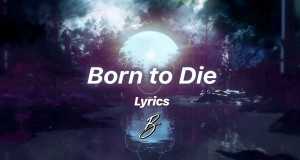 Born To Die Music Video