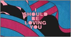 I Should Be Loving You Hudobné video