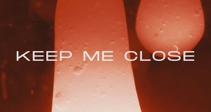 Keep Me Close Video Musik