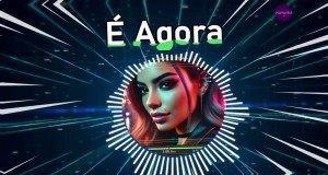 É Agora มิวสิควิดีโอ