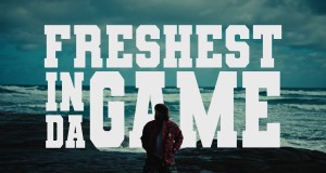 Freshest In Da Game Videoclip