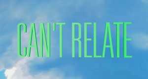 Can't Relate Music Video