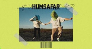 Humsafar Musiqa video