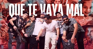 Que Te Vaya Mal