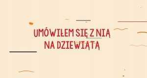 Umówiłem Się Z Nią Na Dziewiątą Hudobné video
