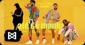 Até De Manhã 音樂視頻