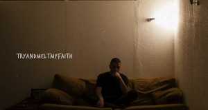 Tryandmeltmyfaith Glazbeni video