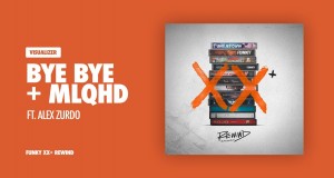 Bye Bye + Mlqhd Musikkvideo