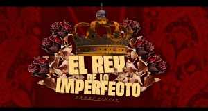 El Rey De Lo Imperfecto Videyo Mizik