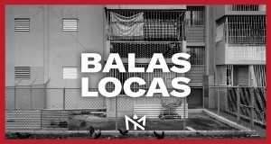 Balas Locas Music Video