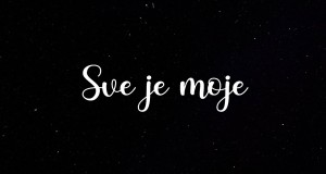 Sve Je Moje Musik-Video