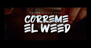 Córreme El Weed Video musical