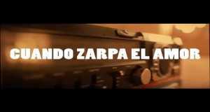 Cuando Zarpa El Amor Музичко видео