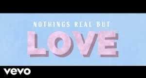 Nothing's Real But Love Musik Video