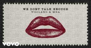 We Don’t Talk Enough Video musical