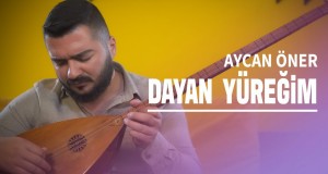 Dayan Yüreğim Musiikkivideo