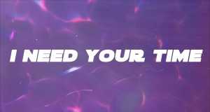 I Need Your Time