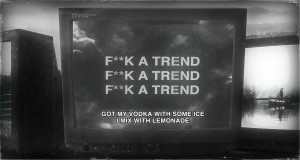 Fuck A Trend Hudobné video