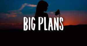 Big Plans Video musicale