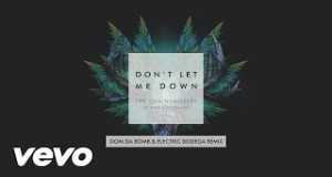Don't Let Me Down (Dom Da Bomb & Electric Bodega Mixshow Remix) Music Video