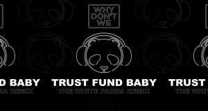 Trust Fund Baby (The White Panda Remix) চিত্রসংগীত