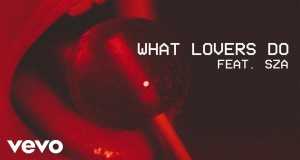 What Lovers Do Muziki wa video