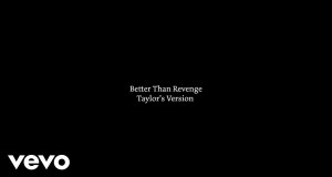 Better Than Revenge Video musicale