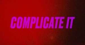 Complicate It Vidjo Mużikali