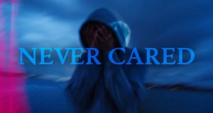Never Cared Musikkvideo