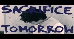 Sacrifice Tomorrow Music Video